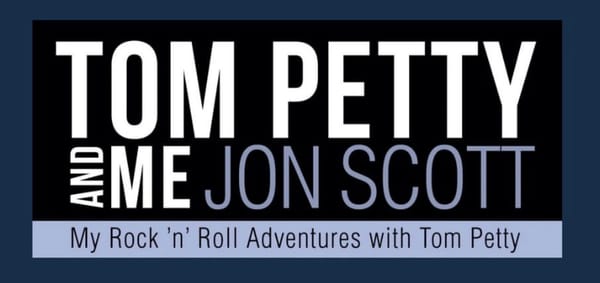 [Not Baseball] A Review of Jon Scott’s “Tom Petty and Me”